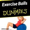 Exercise Balls For Dummies