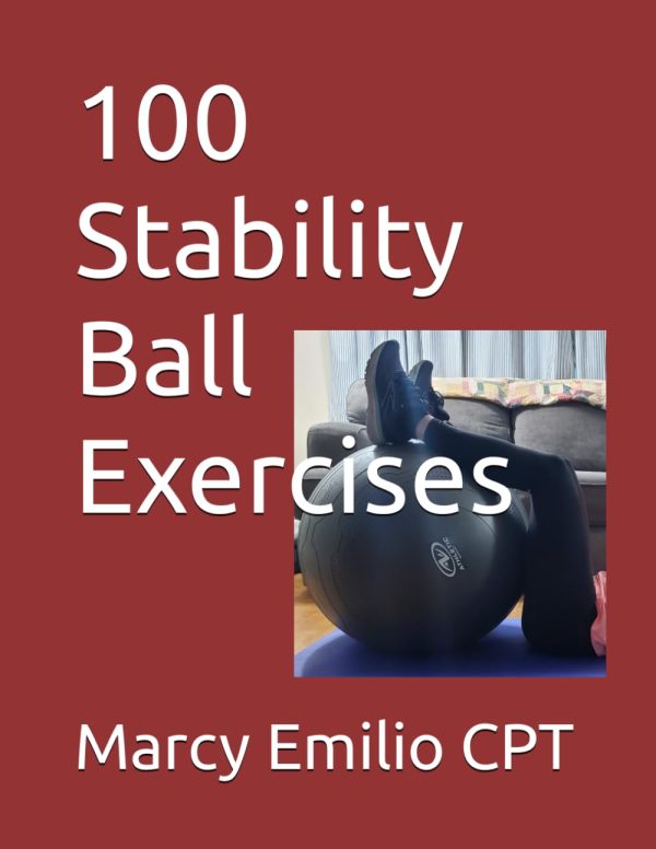 100 Stability Ball Exercises (100 Exercises)