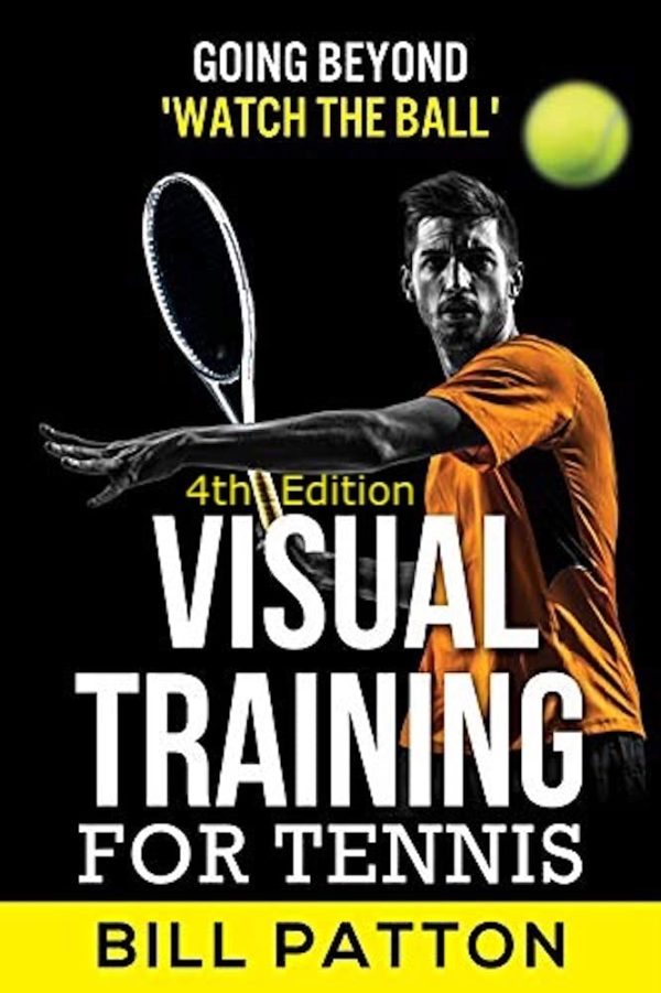 Visual Training for Tennis: The Master Guide To Tips, Tricks...