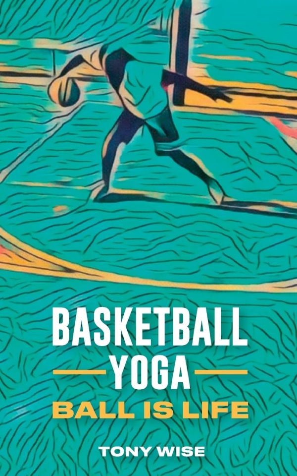 Basketball Yoga: Ball is life