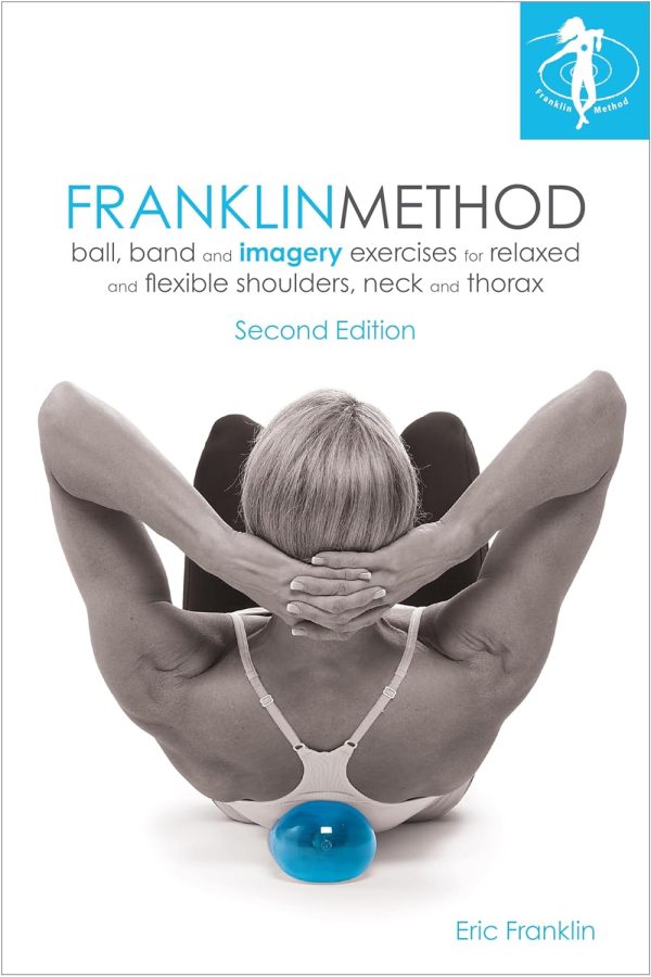 Franklin Method® Ball, Band and Imagery Exercises for Relaxe...